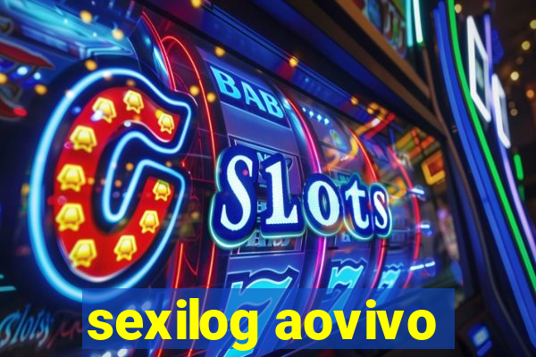 sexilog aovivo